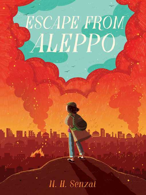 Title details for Escape from Aleppo by N. H. Senzai - Available